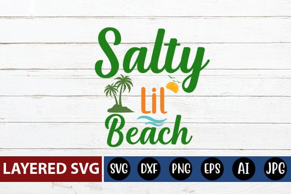 Salty Lil Beach Svg Cut File SVG Blessedprint 