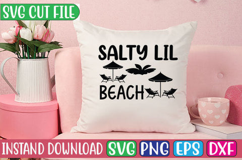 Salty Lil Beach SVG Cut File SVGs, Quotes and Sayings, Food & Drink, Holiday,On Sale, SVG Studio Innate 