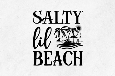 Salty lil beach SVG SVG Regulrcrative 