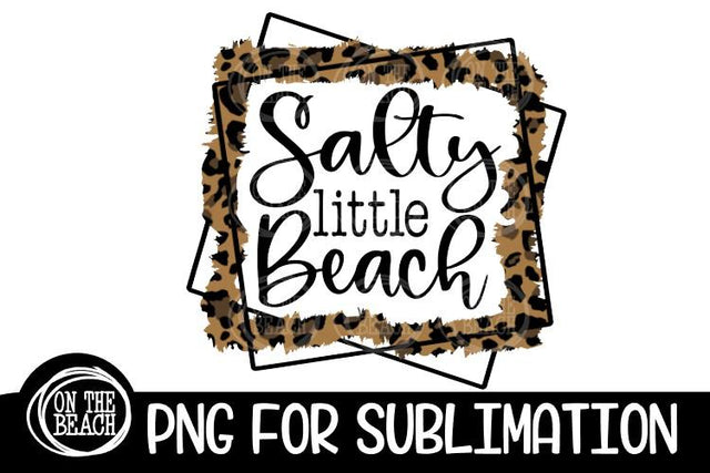 Salty Little Beach - Leopard - 300 DPI PNG Sublimation SVG On the Beach Boutique 