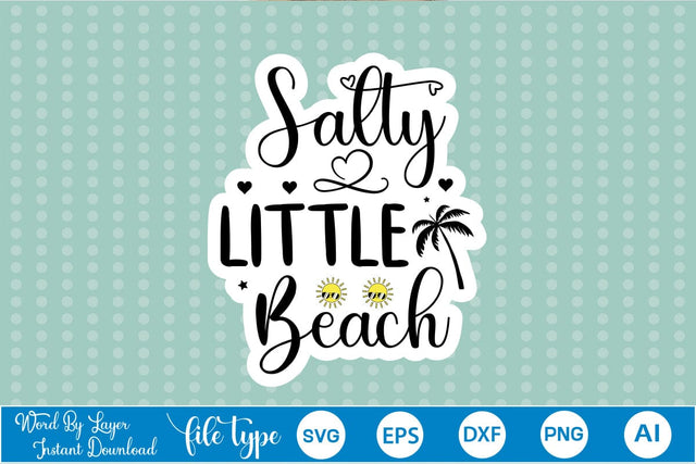 Salty Little Beach Sticker SVG SVGs,Quotes and Sayings,Food & Drink,On Sale, Print & Cut SVG DesignPlante 503 