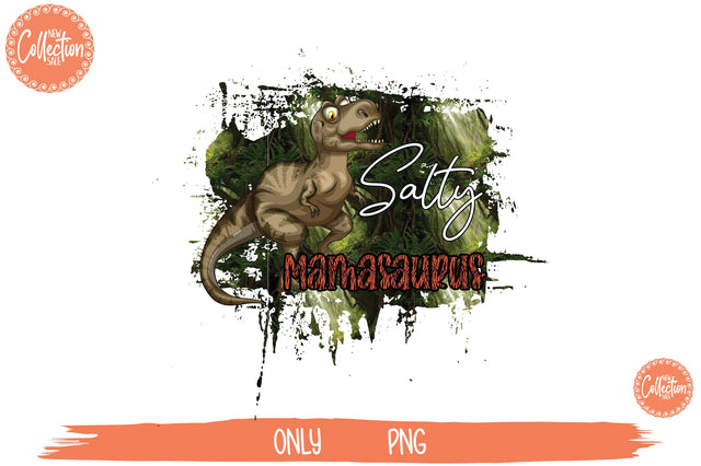 Salty Mamasaurus Sublimation Sublimation Jagonath Roy 