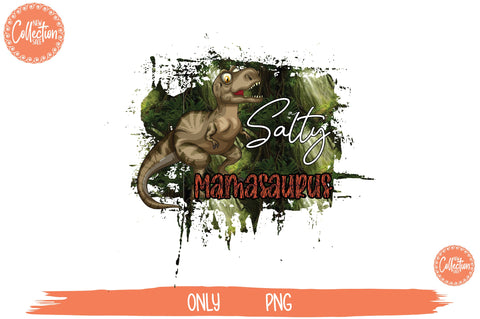 Salty Mamasaurus Sublimation Sublimation Jagonath Roy 
