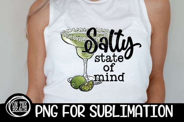 Salty - State Of Mind - Margarita - 300 DPI PNG Sublimation Sublimation On the Beach Boutique 