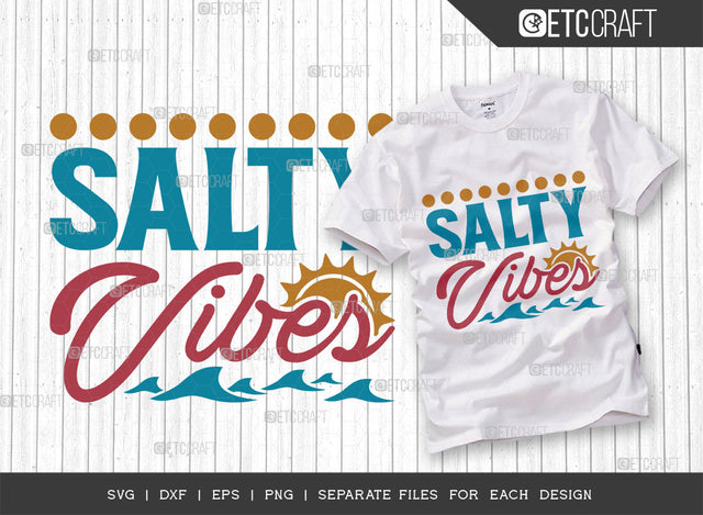 Salty Vibes SVG Cut File, Beach Life Svg, Summer Love Svg, Vacation Mood Svg, Hello Summer Svg, Summer Saying Svg, Summer Quote, ETC T00450 SVG ETC Craft 