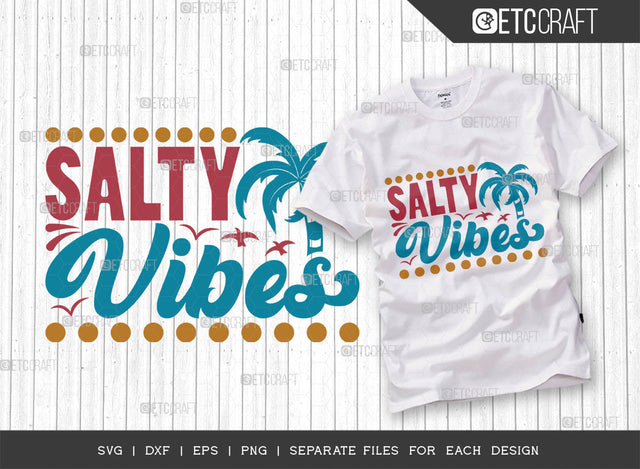 Salty Vibes SVG Cut File, Beach Life Svg, Summer Love Svg, Vacation Mood Svg, Hello Summer Svg, Summer Saying Svg, Summer Quote, ETC T00450 SVG ETC Craft 