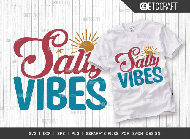 Salty Vibes SVG Cut File, Beach Life Svg, Summer Love Svg, Vacation Mood Svg, Hello Summer Svg, Summer Saying Svg, Summer Quote, ETC T00450 SVG ETC Craft 
