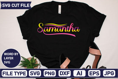 Samantha SVG Cut File SVGs,quotes-and-sayings,food-drink mini-bundles,print-cut,on-sale Sublimation or Vinyl Shirt Design SVG DesignPlante 503 