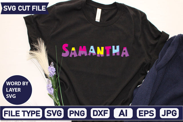 Samantha SVG Cut File SVGs,quotes-and-sayings,food-drink mini-bundles,print-cut,on-sale Sublimation or Vinyl Shirt Design SVG DesignPlante 503 