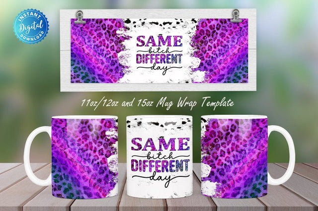 Same Bitch Different Day 11, 12 & 15 Oz Mug Sublimation Sublimation Regulrcrative 