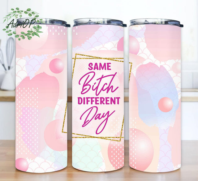 Same Bitch Different Day 20oz Skinny Tumbler Png, Sarcastic Funny Png, Adult Humor, Glitter Pink Tumbler Png, Same Bitch Tumbler Wrap Sublimation AdriOP 
