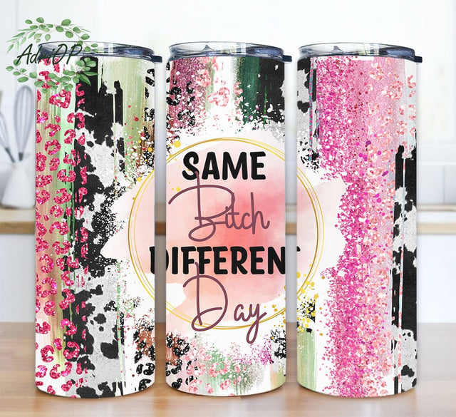 Same Bitch Different Day 20oz Skinny Tumbler, Sarcastic Adult Humor Funny, Glitter Pink Tumbler Png, Cowhide Leopard Tumbler Sublimation AdriOP 