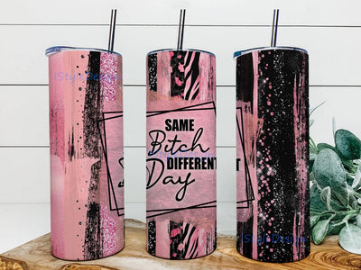Same Bitch Different Day Design Tumbler, Sarcastic Quote 20oz Skinny Tumbler, Funny Sarcastic Tumbler Png, Adult Humor Png Design, Digital Download Sublimation iStyleDesign 