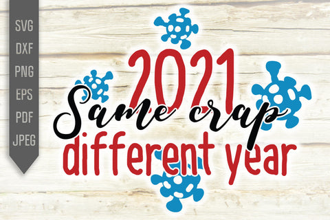 Same Crap Different Year Svg. 2021 Svg. Covid Christmas Svg. Covid 19 Svg. Funny Christmas Svg. Files For Cricut. Silhouette Files dxf png SVG Mint And Beer Creations 