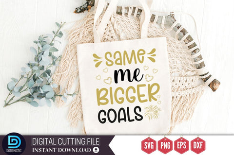 Same me bigger goals SVG SVG DESIGNISTIC 