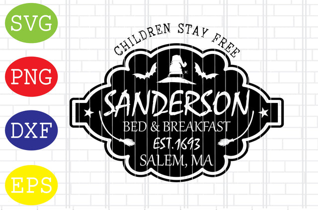 Sanderson Bed and Breakfast Sign Svg, Spooky Svg, Cauldron Svg, Halloween Svg, Witch Svg, Ghost Svg, Png, Eps, Dxf Files SVG DigitalSvgFiles 