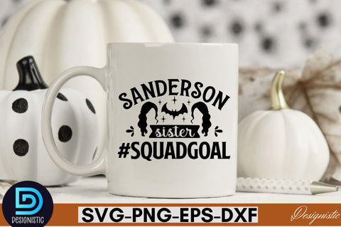Sanderson sister #squadgoal SVG SVG DESIGNISTIC 