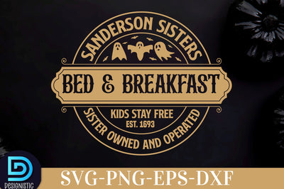 Sanderson sisters bed & breakfast kids stay free est. 1693 sister owned and operated, Halloween SVG Design SVG DESIGNISTIC 
