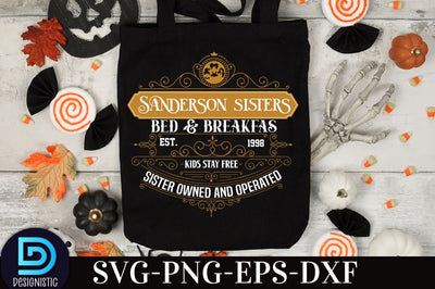 Sanderson sisters bed & breakfast kids stay free est. 1693 sister owned and operated, Vintage Halloween Sign SVG Design, SVG DESIGNISTIC 