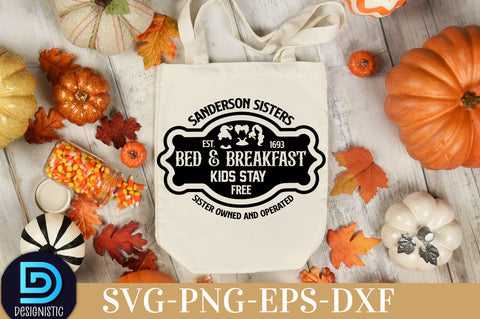 Sanderson sisters bed & breakfast kids stay free sister owned and operated est. 1693, Halloween SVG Design SVG DESIGNISTIC 