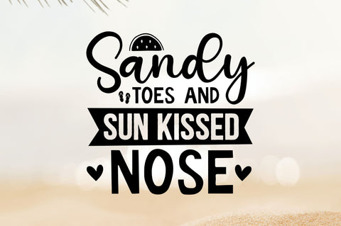 Sandy toes and sun kissed nose SVG SVG Regulrcrative 