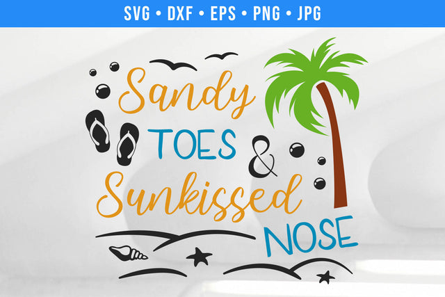 Sandy Toes & Sunkissed Nose Summer SVG SVG Hippo Creations 
