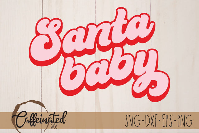 Santa Baby SVG SVG Caffeinated SVGs 