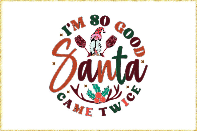 Santa Came Twice Funny Wine Christmas Sublimation Sublimation Jagonath Roy 