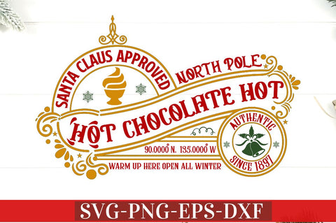 Santa claus approved north pole hot chocolate 90.0000 N, 135.0000 W warm up here open all winter authentic since 1897 SVG SVG DESIGNISTIC 