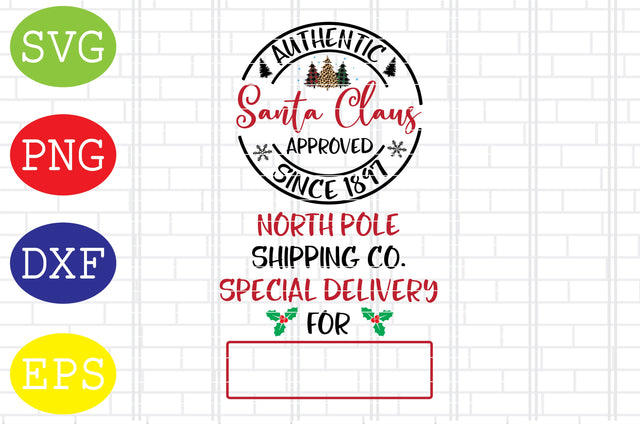 Santa Claus Approved, North Pole Shipping Co Svg, Merry Christmas Svg, Santa Svg, Christmas Holiday Svg, Png, Eps, Dxf Files SVG DigitalSvgFiles 