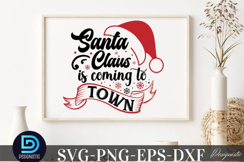 Santa claus is coming to town , Christmas SVG SVG DESIGNISTIC 