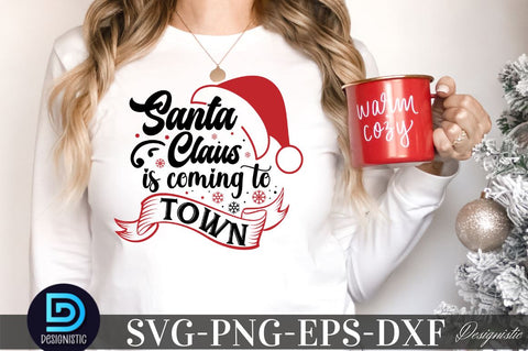 Santa claus is coming to town , Christmas SVG SVG DESIGNISTIC 