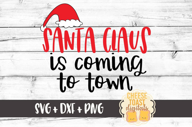 Santa Claus Is Coming To Town SVG Cheese Toast Digitals 