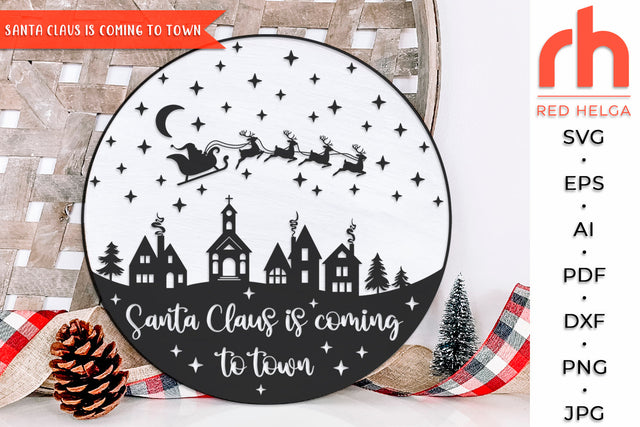 Santa Claus is Coming to Town SVG - Christmas Sign Cut File SVG RedHelgaArt 