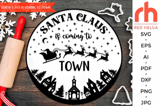 Santa Claus is Coming to Town SVG - Christmas Sign Cut File SVG RedHelgaArt 