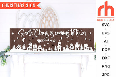 Santa Claus Is Coming To Town SVG - Horizontal Sign Cut File - Winter Decor DXF SVG RedHelgaArt 