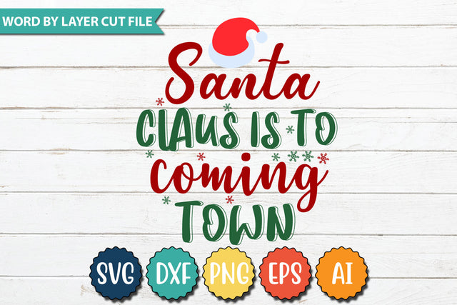 Santa Claus Is To Coming Town SVG Cut File SVG DesignPlante 503 
