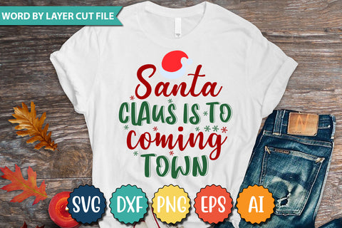 Santa Claus Is To Coming Town SVG Cut File SVG DesignPlante 503 