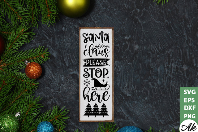 Santa claus please stop here porch sign SVG SVG akazaddesign 