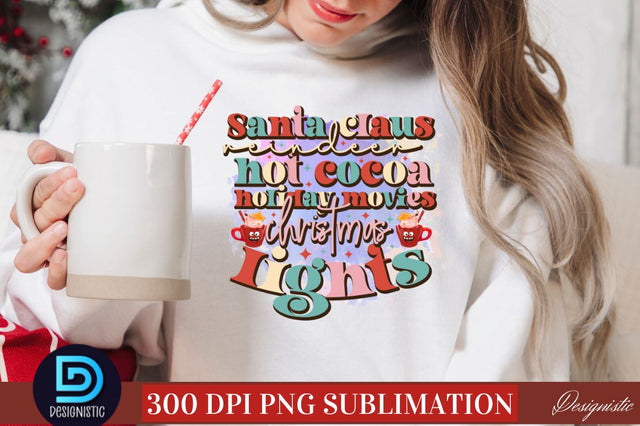 Santa claus reindeer hot cocoa holiday movies Christmas lights PNG Sublimation DESIGNISTIC 