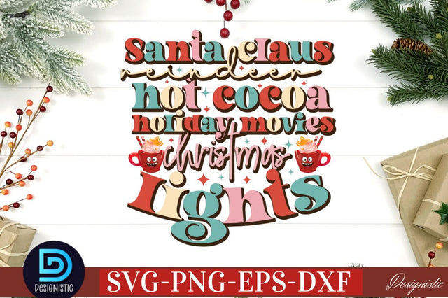 Santa claus reindeer hot cocoa holiday movies Christmas lights SVG SVG DESIGNISTIC 