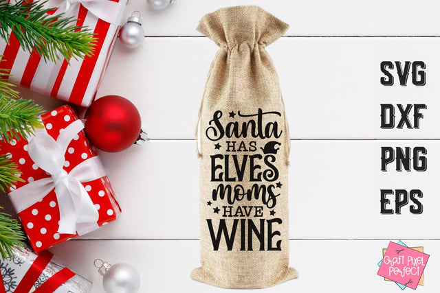 Santa Has Elves Moms Have Wine, Christmas Wine Bag, Christmas Wine Svg, Funny Christmas Svg, Christmas Drinking Quote, Wine Glass Svg SVG Craft Pixel Perfect 