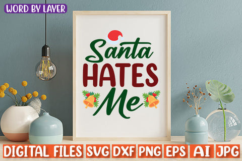Santa Hates Me SVG cut file SVG Blessedprint 