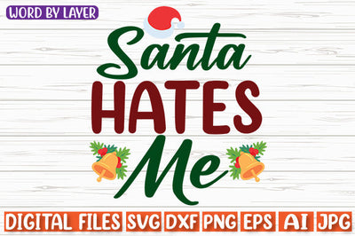 Santa Hates Me SVG cut file SVG Blessedprint 