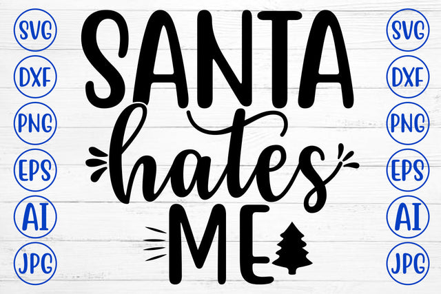 SANTA HATES ME SVG Cut File SVG Syaman 