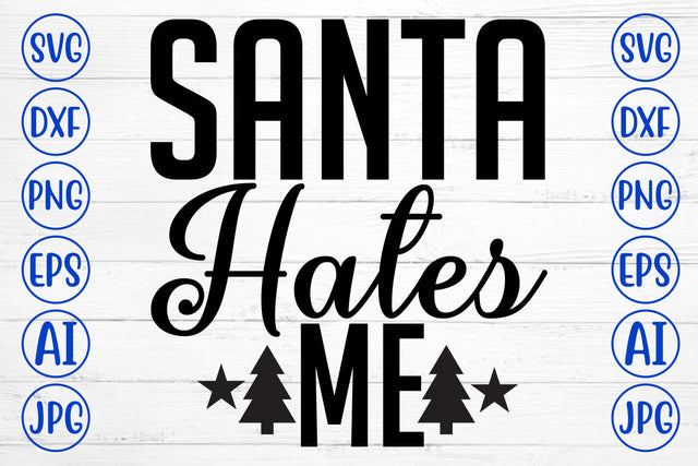 Santa Hates Me SVG Cut File SVG Syaman 