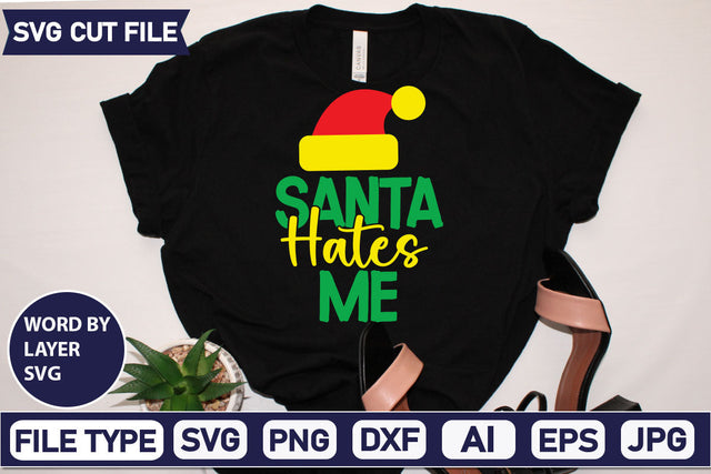 Santa Hates Me SVG Cut File SVGs quotes-and-sayings food-drink mini-bundles print-cut on-sale Clipart Clip Art Sublimation or Vinyl Shirt Design SVG DesignPlante 503 