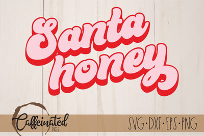 Santa Honey SVG SVG Caffeinated SVGs 