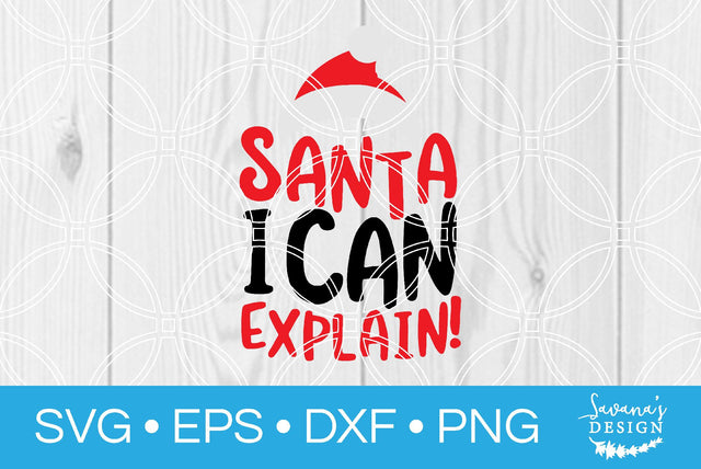 Santa I Can Explain SVG SavanasDesign 