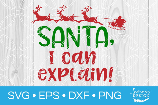 Santa I Can Explain SVG SavanasDesign 